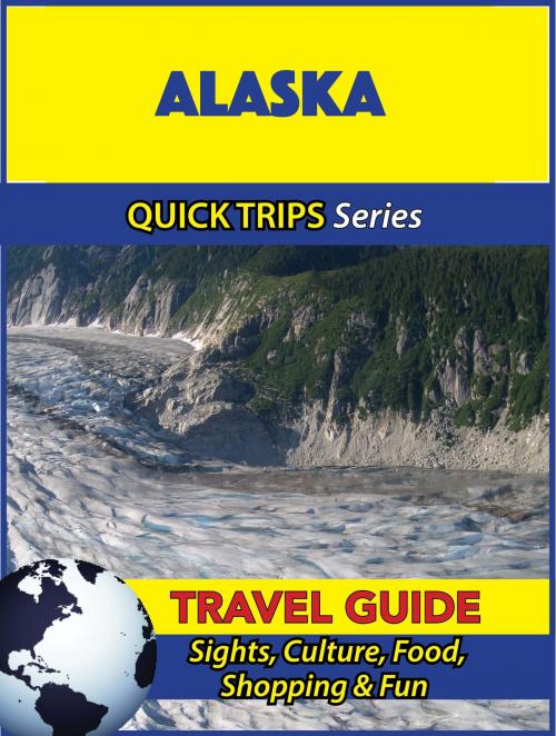 Cover of the book Alaska Travel Guide (Quick Trips Series) by Jody Swift, Astute Press
