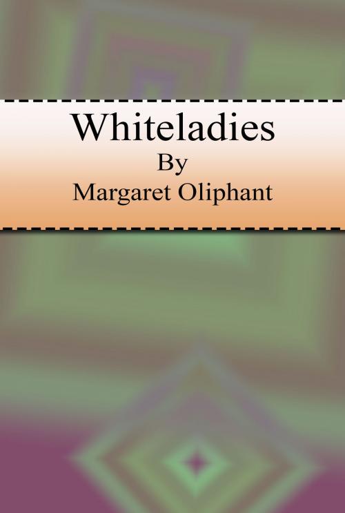 Cover of the book Whiteladies by Margaret Oliphant, cbook2463