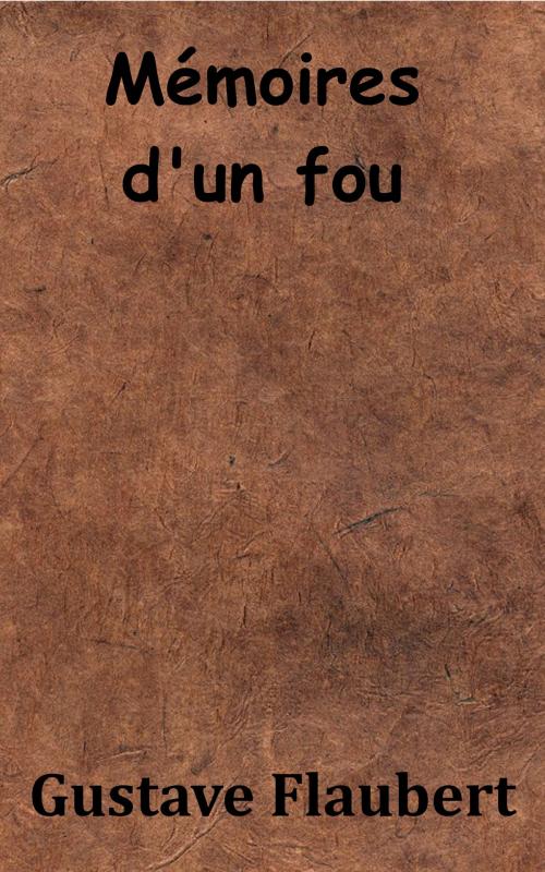 Cover of the book Mémoires d’un fou by Gustave Flaubert, KKS
