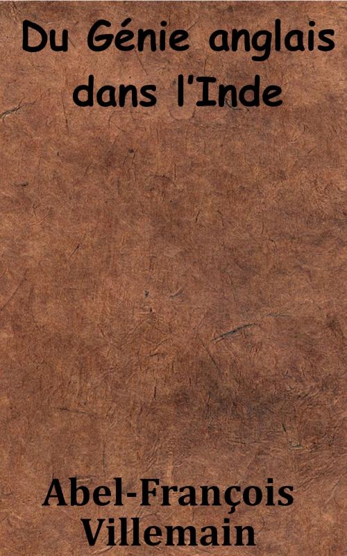 Cover of the book Du Génie anglais dans l’Inde by Abel-François Villemain, KKS