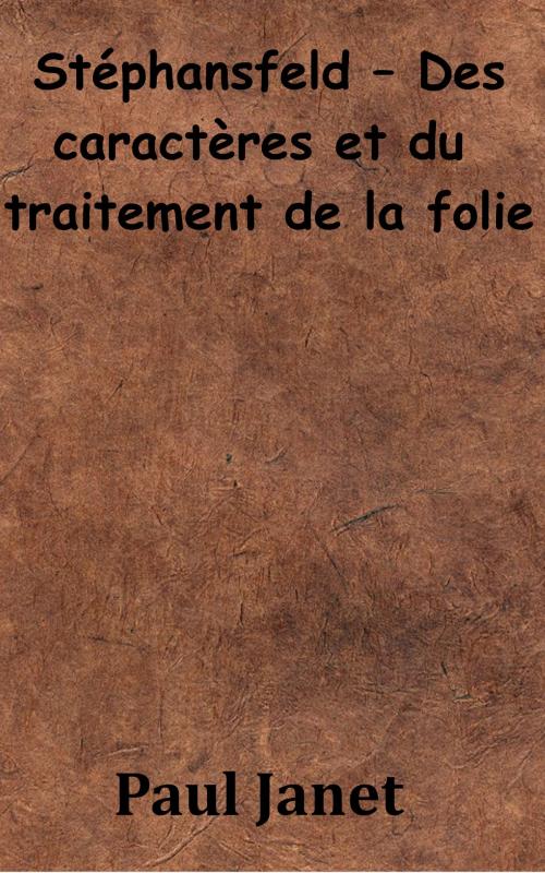 Cover of the book Stéphansfeld – Des caractères et du traitement de la folie by Paul Janet, KKS