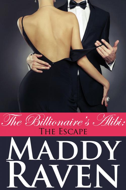 Cover of the book The Billionaire's Alibi: The Escape (The Billionaire's Alibi #9) by Maddy Raven, Spaulding House