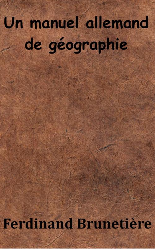 Cover of the book Un manuel allemand de géographie by Ferdinand Brunetière, KKS