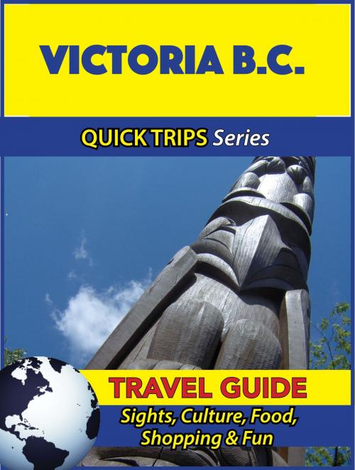 Cover of the book Victoria B.C. Travel Guide (Quick Trips Series) by Melissa Lafferty, Astute Press