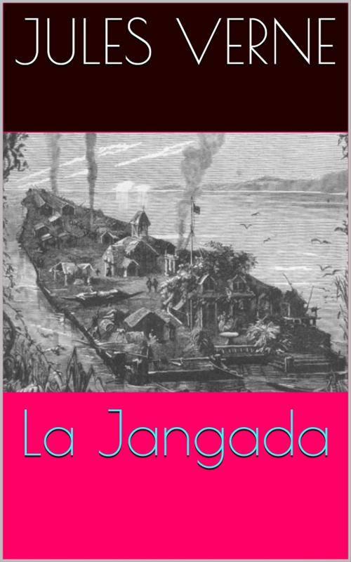 Cover of the book La Jangada (Intégrale, les 2 Tomes) by Jules Verne, PRB