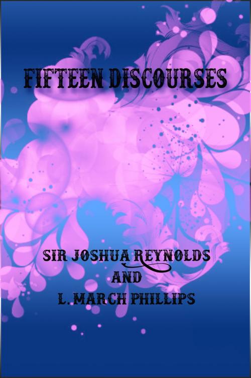 Cover of the book Fifteen Discourses by Sir Joshua Reynolds, L. March Phillips, cbook2463