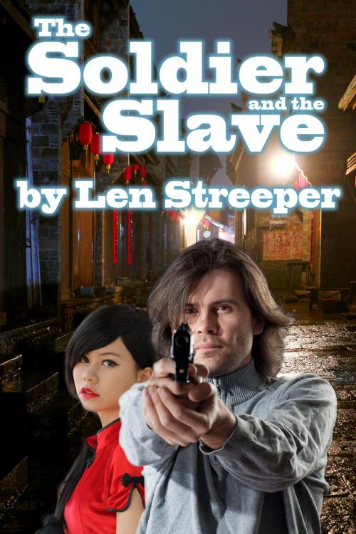 Cover of the book The Soldier and the Slave by Len Streeper, Leonard Streeper