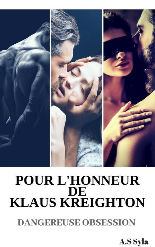 Cover of the book Pour l'honneur de Klaus Kreighton ( Dangereuse obsession ) by A.S SYLA, LAMISS141