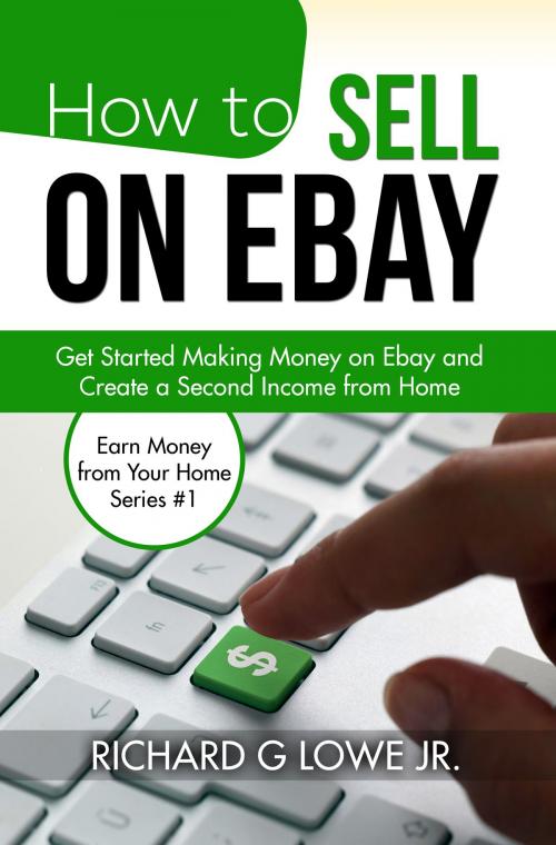 Cover of the book How to Sell on eBay by Richard Lowe Jr, The Writing King