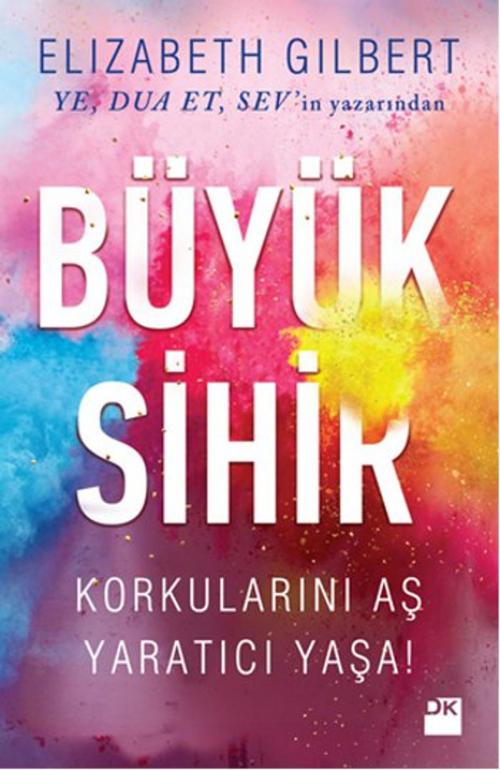 Cover of the book Büyük Sihir by Elizabeth Gilbert, Doğan Kitap