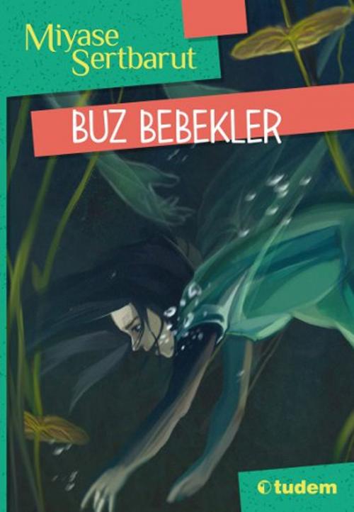 Cover of the book Buz Bebekler by Miyase Sertbarut, Tudem Yayınları