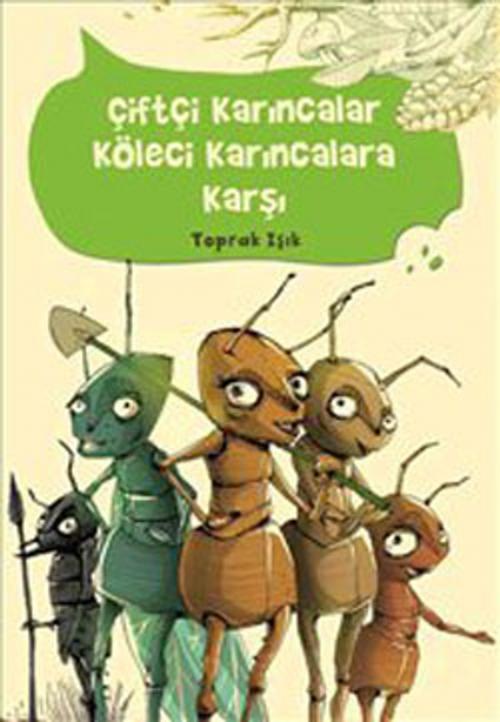 Cover of the book Çiftçi Karıncalar Köleci Karıncalara Karşı by Toprak Işık, Tudem Yayınları