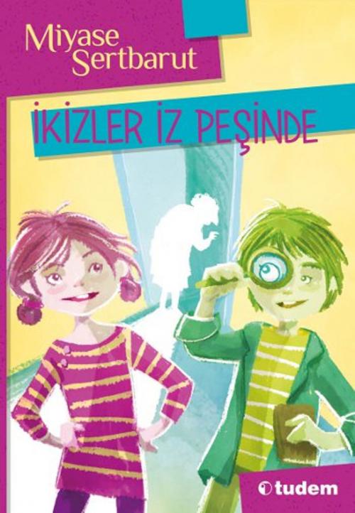 Cover of the book İkizler İz Peşinde by Miyase Sertbarut, Tudem Yayınları