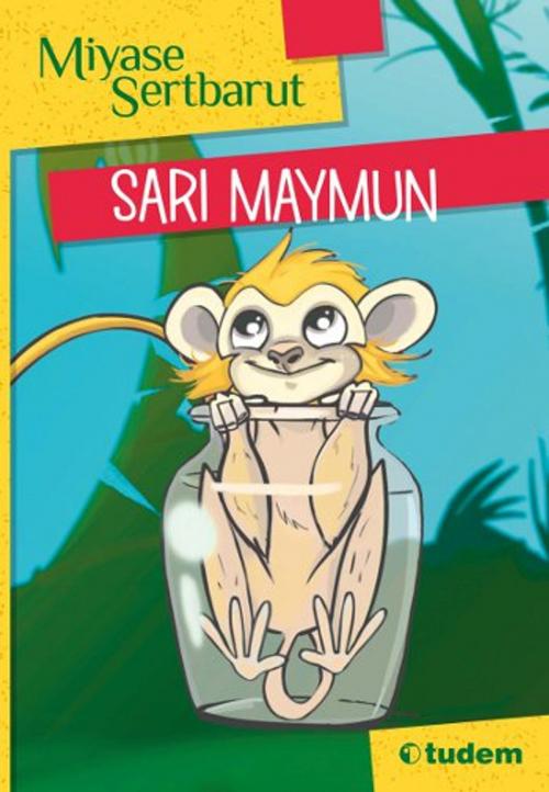 Cover of the book Sarı Maymun by Miyase Sertbarut, Tudem Yayınları
