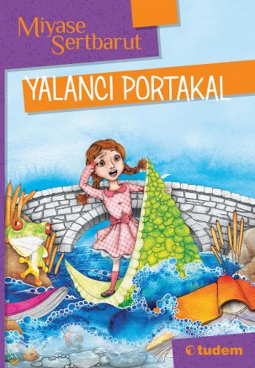 Cover of the book Yalancı Portakal by Miyase Sertbarut, Tudem Yayınları