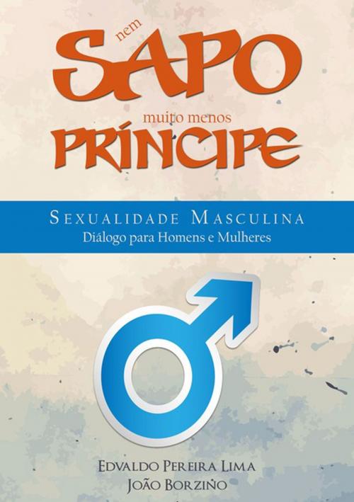 Cover of the book Nem Sapo Muito Menos Príncipe by Edvaldo Pereira  Lima, Clube de Autores