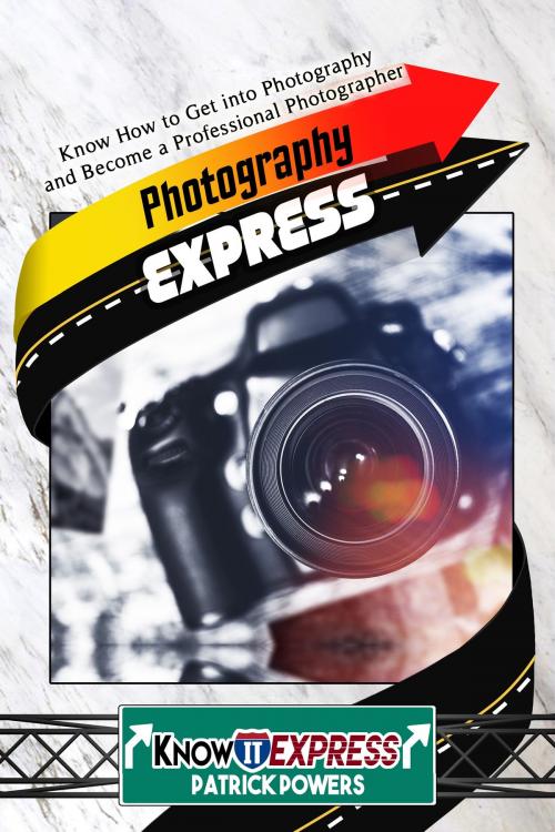 Cover of the book Photography Express by KnowIt Express, Patrick Powers, N2K Publication