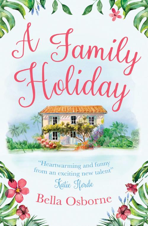 Cover of the book A Family Holiday by Bella Osborne, HarperCollins Publishers