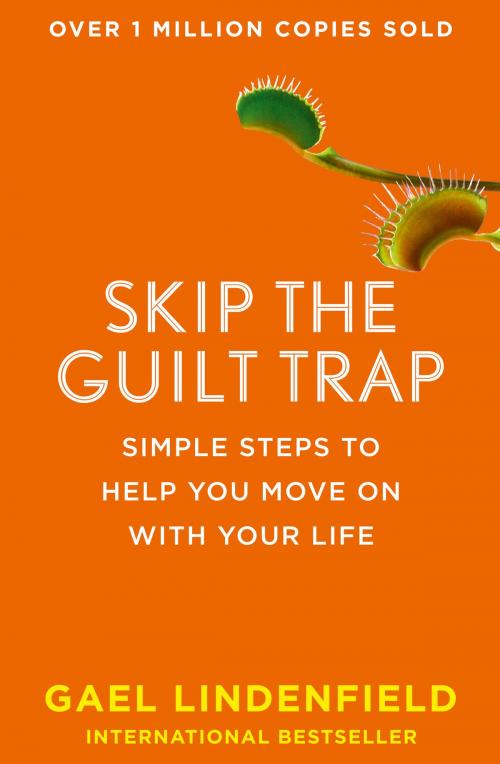 Cover of the book Skip the Guilt Trap: Simple steps to help you move on with your life by Gael Lindenfield, HarperCollins Publishers