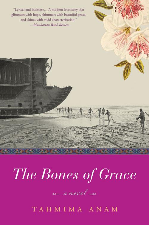 Cover of the book The Bones of Grace by Tahmima Anam, Harper