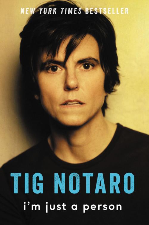 Cover of the book I'm Just a Person by Tig Notaro, Ecco