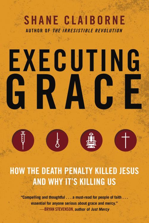 Cover of the book Executing Grace by Shane Claiborne, HarperOne