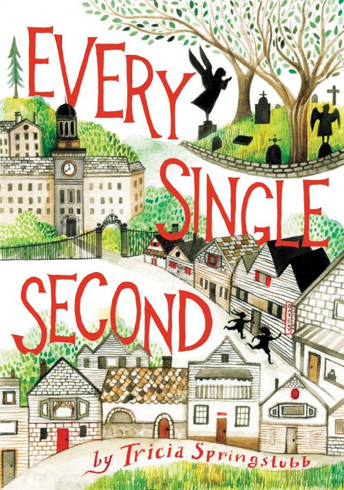 Cover of the book Every Single Second by Tricia Springstubb, Balzer + Bray