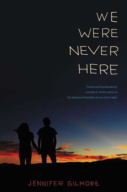 Cover of the book We Were Never Here by Jennifer Gilmore, HarperTeen