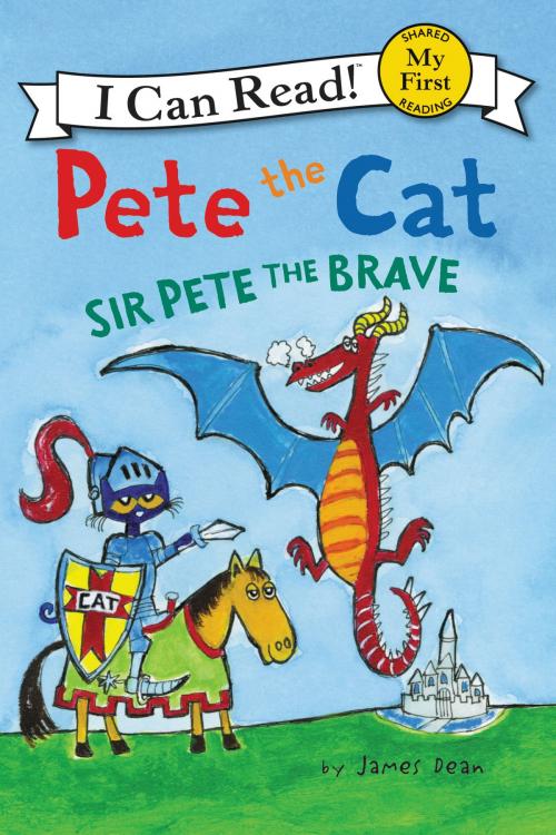 Cover of the book Pete the Cat: Sir Pete the Brave by James Dean, HarperCollins