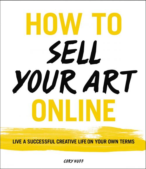 Cover of the book How to Sell Your Art Online by Cory Huff, Harper Design