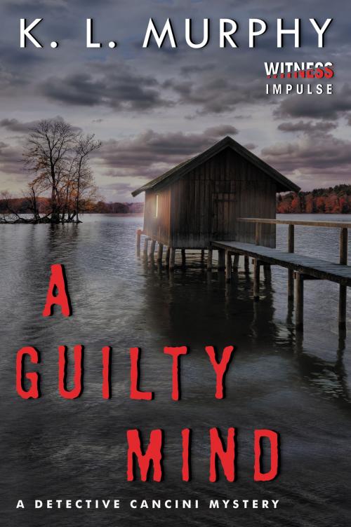 Cover of the book A Guilty Mind by K.L. Murphy, Witness Impulse