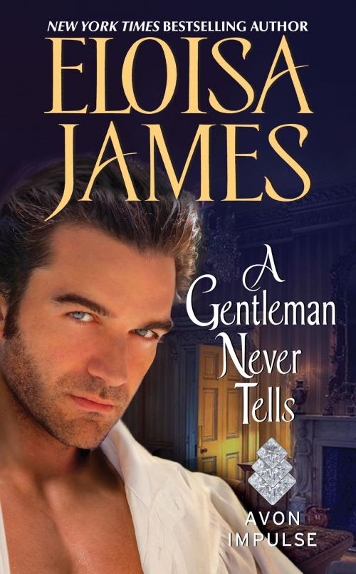Cover of the book A Gentleman Never Tells by Eloisa James, Avon Impulse