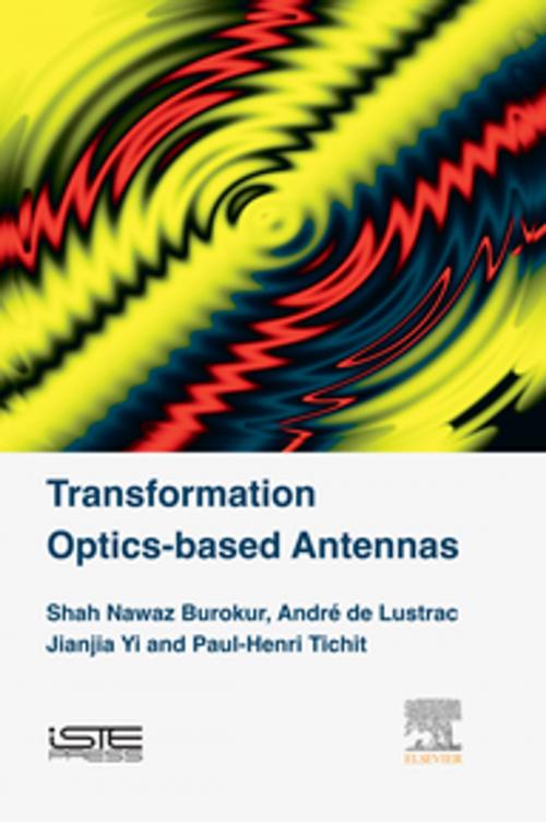 Cover of the book Transformation Optics-based Antennas by Shah Nawaz Burokur, André de Lustrac, Jianjia Yi, Paul-Henri Tichit, Elsevier Science