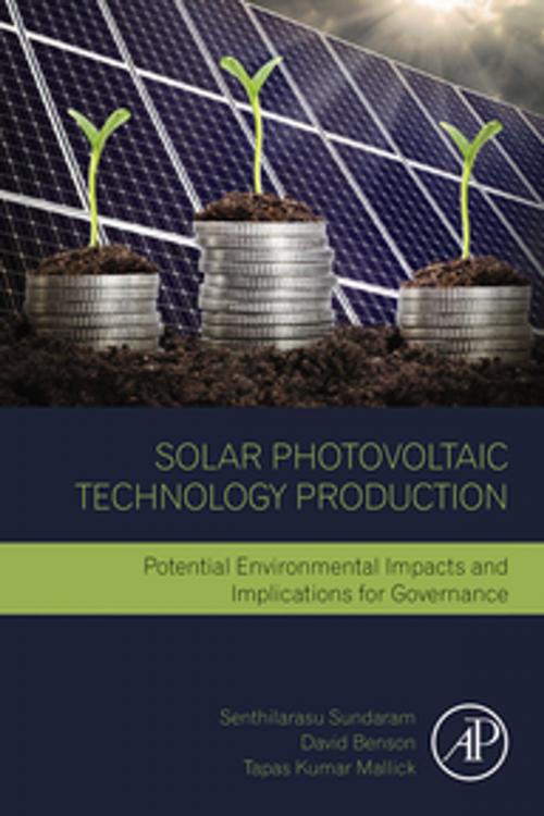 Cover of the book Solar Photovoltaic Technology Production by Senthilarasu Sundaram, David Benson, Tapas K. Mallick, Elsevier Science