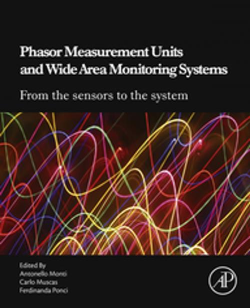 Cover of the book Phasor Measurement Units and Wide Area Monitoring Systems by Antonello Monti, Carlo Muscas, Ferdinanda Ponci, Elsevier Science