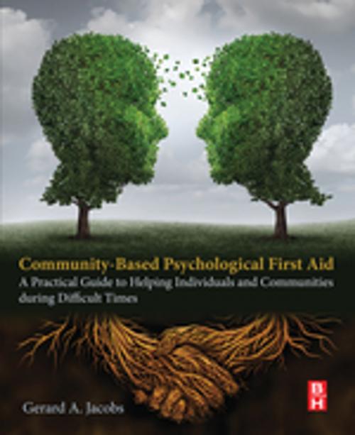 Cover of the book Community-Based Psychological First Aid by Gerard A Jacobs, Elsevier Science