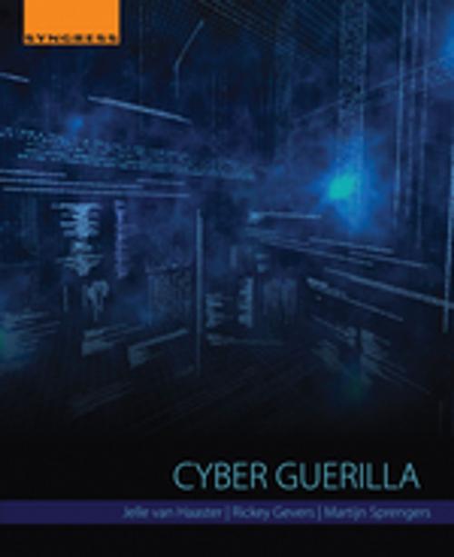 Cover of the book Cyber Guerilla by Jelle Van Haaster, Rickey Gevers, Martijn Sprengers, Elsevier Science