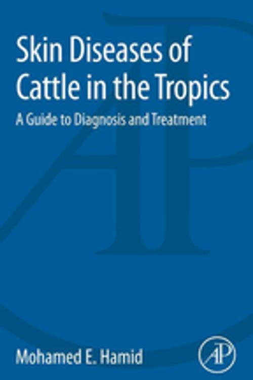 Cover of the book Skin Diseases of Cattle in the Tropics by Mohamed Elamin Hamid, Elsevier Science