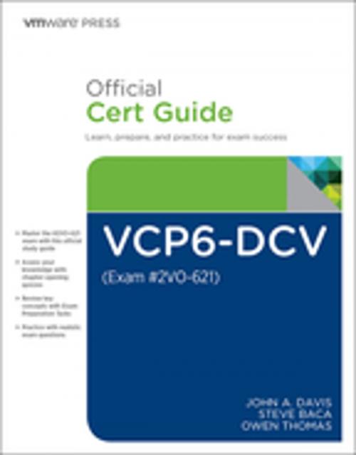 Cover of the book VCP6-DCV Official Cert Guide (Exam #2V0-621) by John A. Davis, Steve Baca, Owen Thomas, Pearson Education