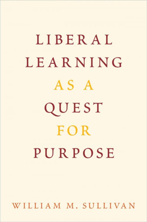 Cover of the book Liberal Learning as a Quest for Purpose by William M. Sullivan, Oxford University Press