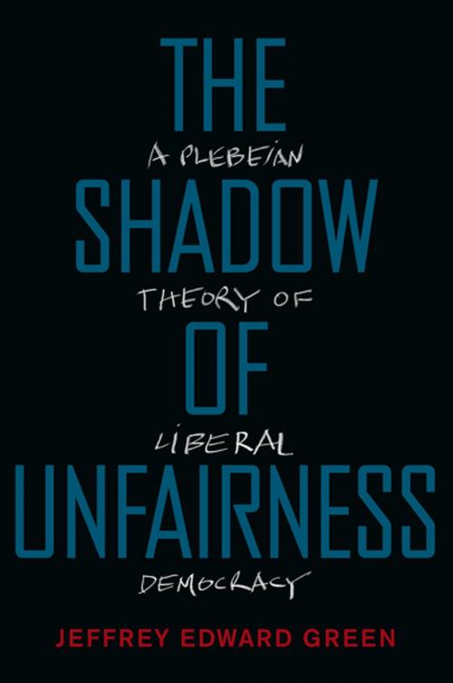 Cover of the book The Shadow of Unfairness by Jeffrey Edward Green, Oxford University Press