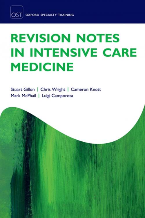 Cover of the book Revision Notes in Intensive Care Medicine by Stuart Gillon, Chris Wright, Cameron Knott, Mark McPhail, Luigi Camporota, OUP Oxford