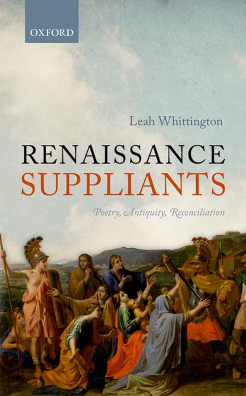 Cover of the book Renaissance Suppliants by Leah Whittington, OUP Oxford