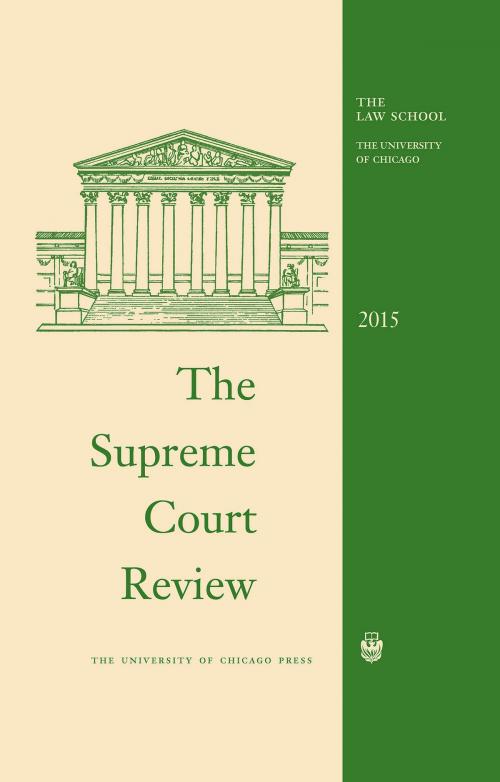 Cover of the book The Supreme Court Review, 2015 by , University of Chicago Press Journals