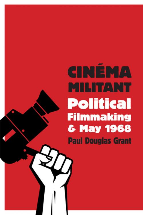 Cover of the book Cinéma Militant by Paul Douglas Grant, Columbia University Press