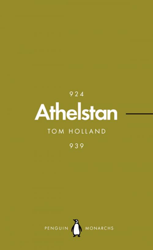 Cover of the book Athelstan (Penguin Monarchs) by Tom Holland, Penguin Books Ltd