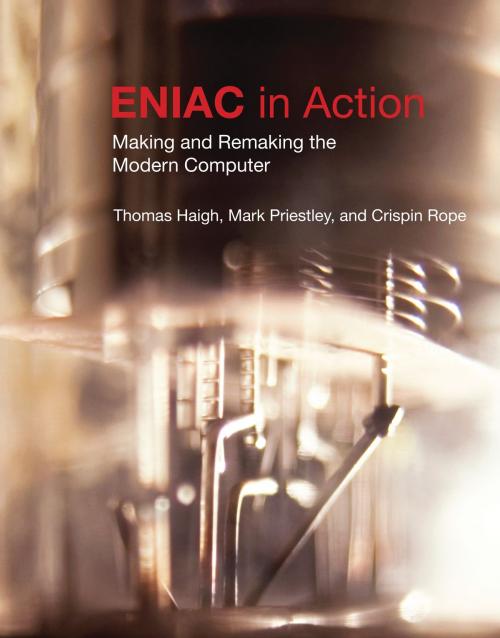 Cover of the book ENIAC in Action by Thomas Haigh, Mark Priestley, Crispin Rope, The MIT Press