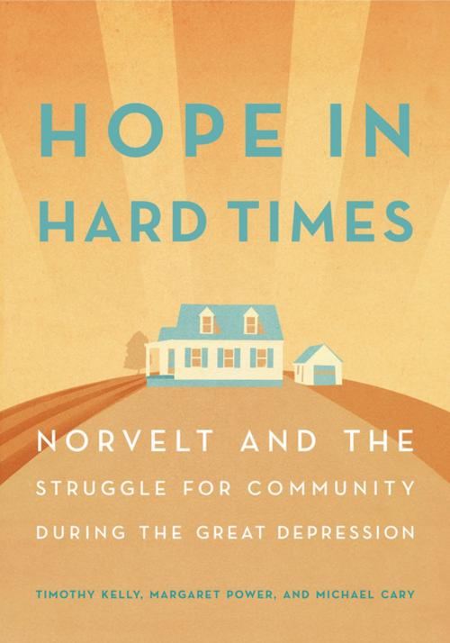 Cover of the book Hope in Hard Times by Timothy Kelly, Margaret Power, Michael Cary, Penn State University Press