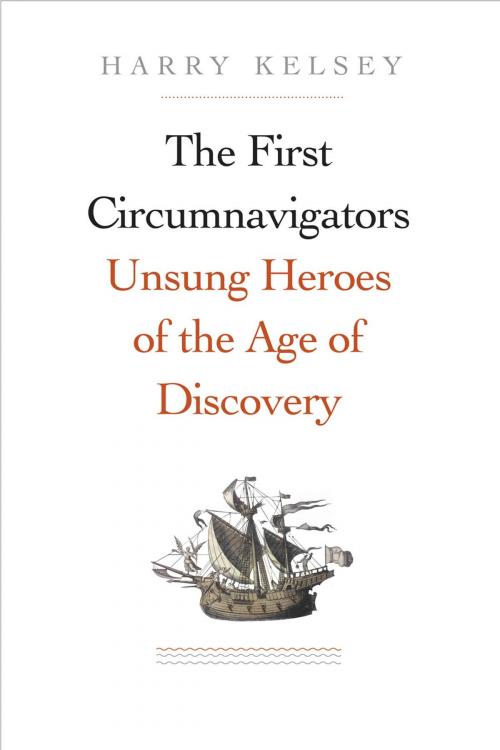 Cover of the book The First Circumnavigators by Harry Kelsey, Yale University Press