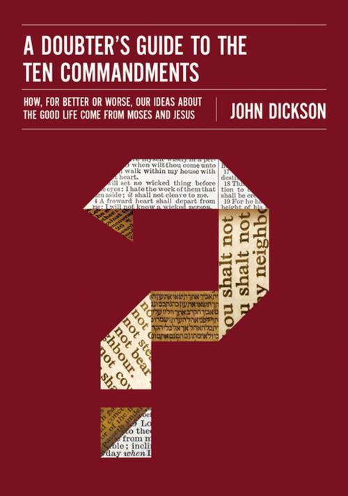 Cover of the book A Doubter's Guide to the Ten Commandments by John Dickson, Zondervan Academic